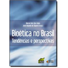 Bioética No Brasil: Tendências E Perspectivas
