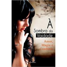 Livro: à Sombra da Vaidade - André Cozta
