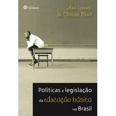 Políticas e legislação da educação básica no Brasil