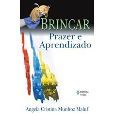 Brincar: Prazer e aprendizado