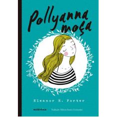 Livro - Pollyanna Moça - (Texto Integral - Clássicos Autêntica)