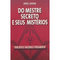 Livro - Do Mestre Secreto e Seus Mistérios