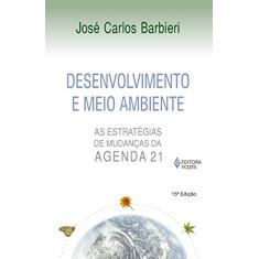 Desenvolvimento e meio ambiente: As estratégias de mudanças da Agenda 21