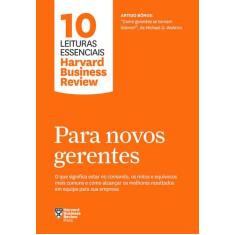 Livro - Para novos gerentes (10 leituras essenciais - HBR)