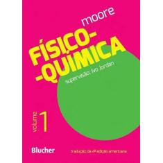 Fisico-Quimica - Vol. 1 - Edgar Blucher