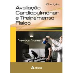 Avaliação Cardiopulmonar e Treinamento Físico - Atheneu