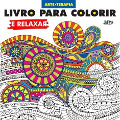Livro Para Colorir E Relaxar - Convencional 1ª Ed
