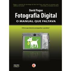 Fotografia digital - O manual que faltava - O livro que deveria acompanhar
