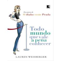 Todo Mundo Que Vale A Pena Conhecer