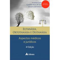 Eutanásia, Ortotanásia e Distanásia Aspectos Médicos e Jurídicos - Ath
