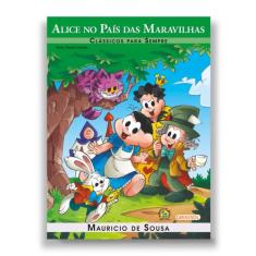 Livro - Turma da Mônica - Clássicos para Sempre - Alice no País das Ma
