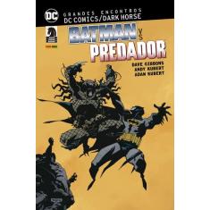 Livro - Grandes Encontros: Dc Comics Dark Horse - Batman Vs. Predador
