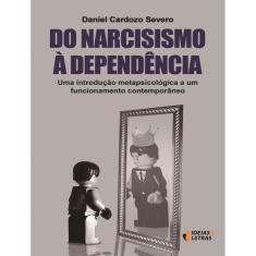 Do Narcisismo A Dependencia