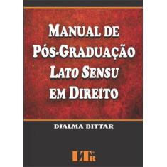 Manual De Pós-Graduação Lato Sensu Em Direito - Ltr