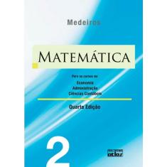 Livro - Matemática: Para Os Cursos De Economia, Administração E Ciências Contábeis - Volume 2