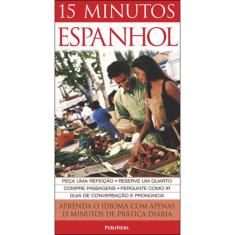 15 minutos - espanhol - aprenda O idioma com apenas 15 minutos de pratica diaria