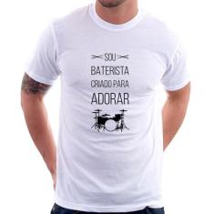 Camiseta Sou baterista criado para adorar - Foca na Moda, Branco, M