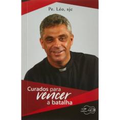 Curados Para Vencer A Batalha