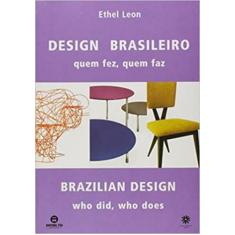 Design Brasileiro. Quem Fez, Quem Faz - Editora Senac Rio