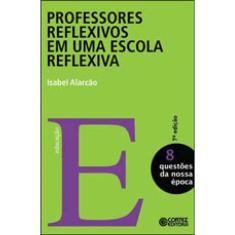 Professores Reflexivos Em Uma Escola Reflexiva