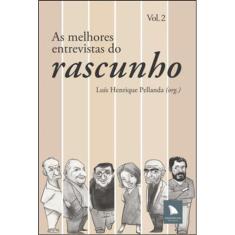 As Melhores Entrevistas Do Rascunho