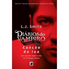 Livro - Diários do vampiro  Caçadores: Canção da lua (Vol. 2)