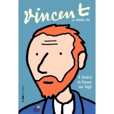 Vincent - A Historia De Vincent Van Gogh - Quadrinhos