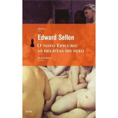 o Novo Epicuro - As Delícias Do Sexo
