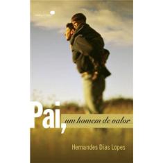 Pai, Um Homem De Valor