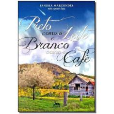 Preto Como o Leite e Branco Como o Cafe - ANUBIS EDITORES             