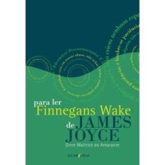 Para Ler Finnegans Wake De James Joyce Seguido De Anna Livia Plurabelle