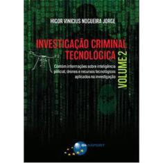 Investigação Criminal Tecnológica - Vol. 2
