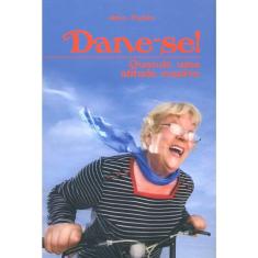 Dane-Se! Quando Uma Atitude Resolve