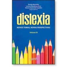 Dislexia Vol. 3  Novos temas, novas perspectivas