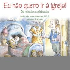 Eu Nao Quero Ir A Igreja