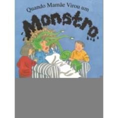 Quando Mamãe Virou Um Monstro