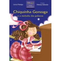 Chiquinha Gonzaga E A Melodia Das Palavras - Paulus