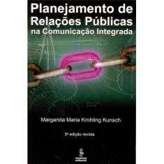 Livro - Planejamento De Relações Públicas Na Comunicação Integrada