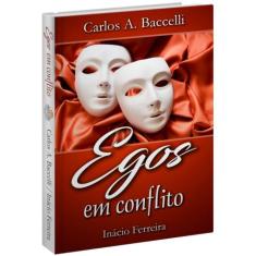 Egos em Conflito - Livraria Chico Xavier