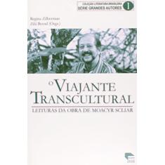 O Viajante Transcultural - Col. Literatura Brasileira - Série Grandes Obras 1