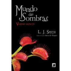 Mundo Das Sombras: Vampiro Secreto (Vol. 1) - Galera