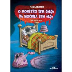 Livro - O Monstro Sem Calça da Mochila Sem Alça
