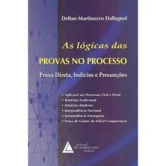 As Lógicas das Provas no Processo - Prova Direta, Indícios e Presunções