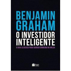 O Investidor Inteligente (Edição De Luxo Exclusiva Amazon) - O Guia Clássico Para Ganhar Dinheiro Na Bolsa