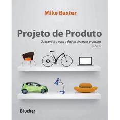 Projeto de produto: guia pratico para O design de novos produtos