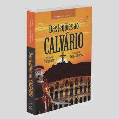 Livro - Das Legiões ao Calvário