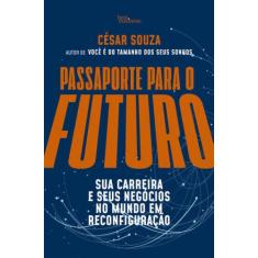 Livro Passaporte Para O Futuro César Souza