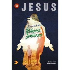 Livro - Jesus, a inspiração das relações luminosas
