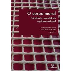 O corpo moral: Fisicalidade, sexualidade e gênero no Brasil