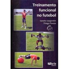 Treinamento Funcional No Futebol - Phorte Editora  Ltda